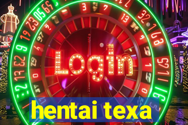 hentai texa